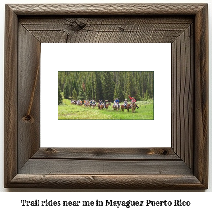 trail rides near me in Mayagez, Puerto Rico